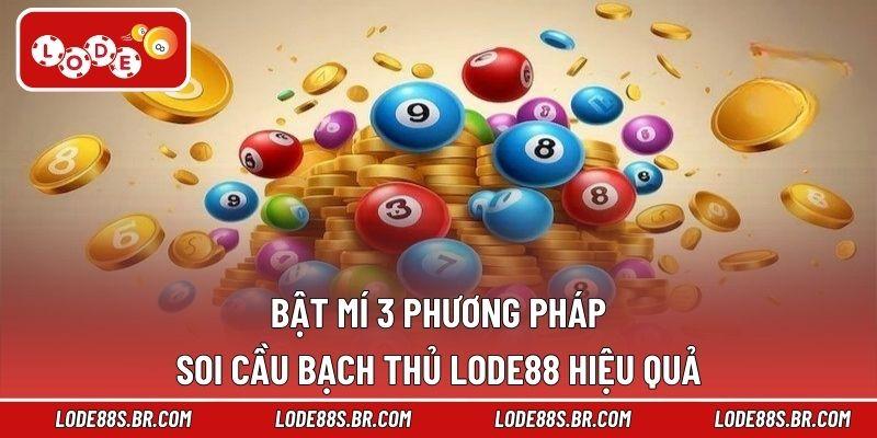 Bật mí 3 phương pháp soi cầu bạch thủ LODE88 hiệu quả