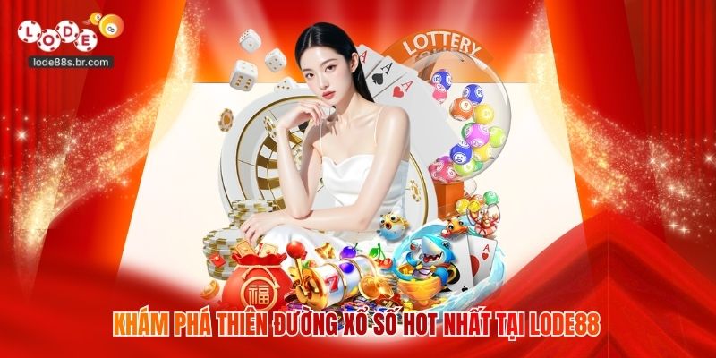 Khám phá thiên đường giải trí Lode88