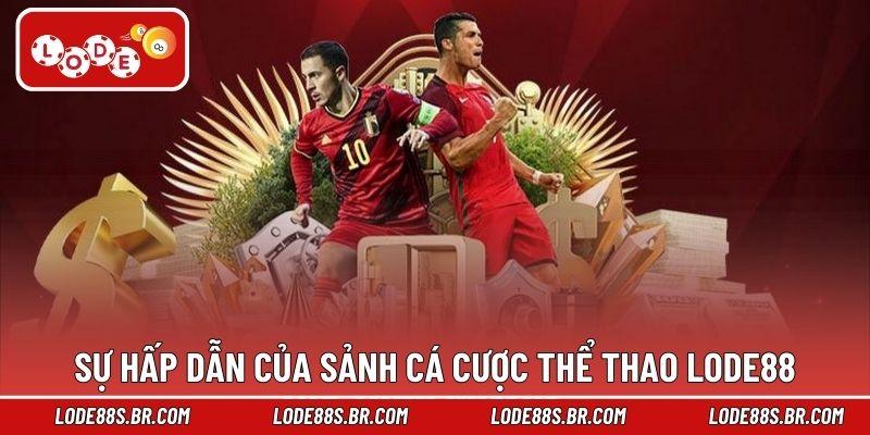 Sự hấp dẫn của sảnh cá cược thể thao LODE88