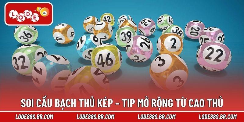 Soi cầu bạch thủ kép – Tip mở rộng từ cao thủ