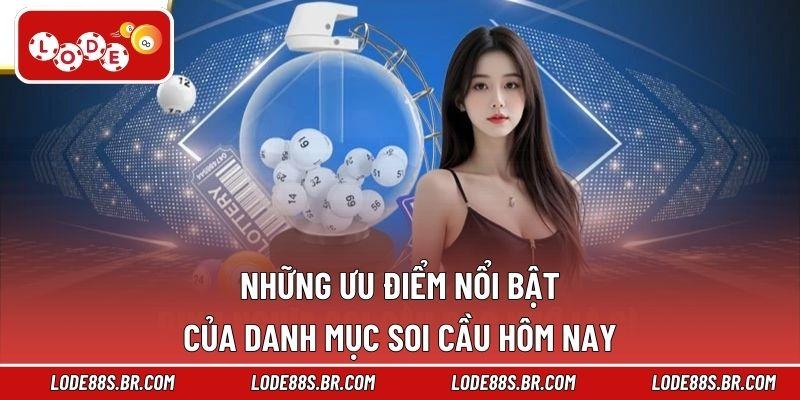 Những ưu điểm nổi bật của danh mục soi cầu hôm nay